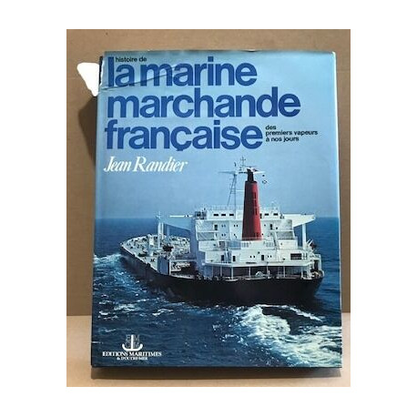 Histoire de la marine marchande française des premiers vapeurs à...