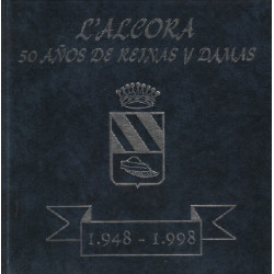 L'alcora / 50 anos de reinas y damas / 1948-1998
