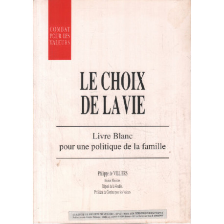 LE CHOIX DE LA VIE : Livre blanc pour une politique de la famille