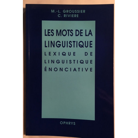 Les mots de la linguistique lexique de linguistique énonciative