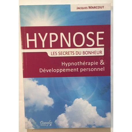 Hypnose - Les secrets du bonheur - Hypnothérapie et Développement...