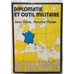 Diplomatie et outil militaire : Politique étrangère de la France...