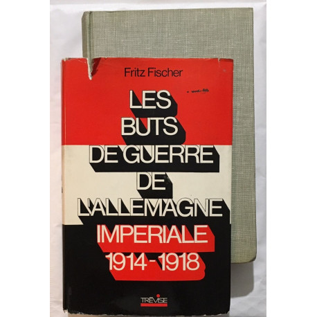 Les buts de guerre de l' Allemagne Impériale 1914-1918