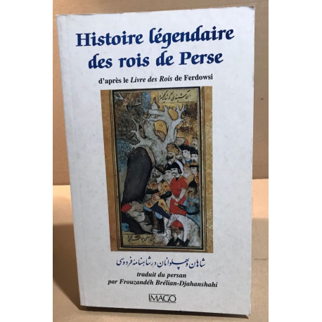 Histoire légendaire des rois de Perse