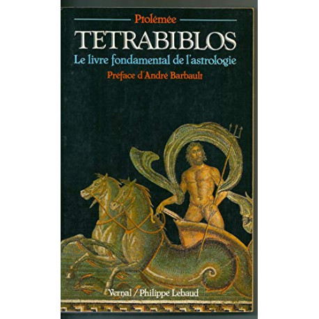 Tétrabiblos : Le livre fondamental de l'astrologie
