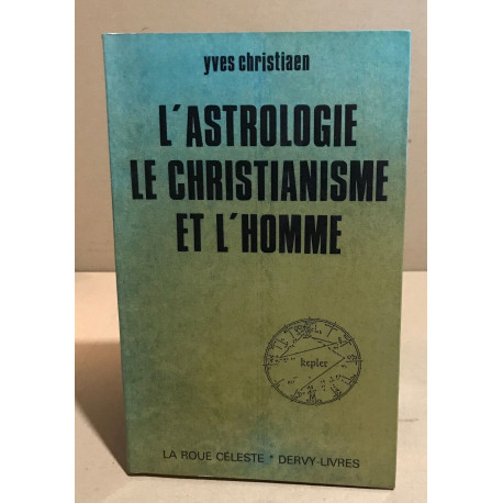 L'astrologie le christianisme et l'homme