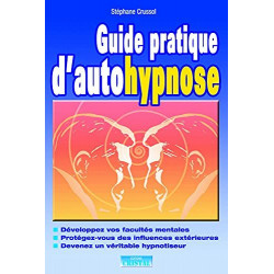 Guide pratique d'autohypnose