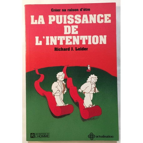 La Puissance de l'intention: Créer sa raison d'être