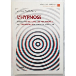 L'hypnose: Découvrir l'histoire les mécanismes et les bienfaits...