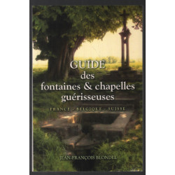Guide des fontaines et chapelles guérisseuses