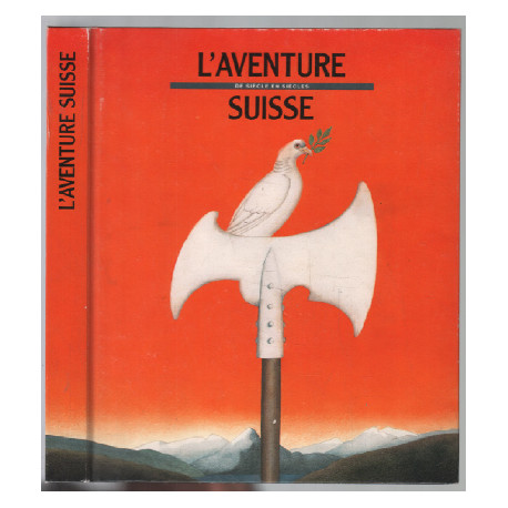 L'aventure suisse de siècles en siècles