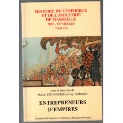 Entrepreneurs d'empires / histoire du commerce et de l'industrie de...