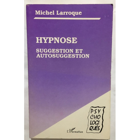 Hypnose : Suggestion et Autosuggestion