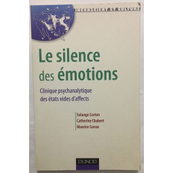 Le silence des émotions - Clinique psychanalytique des états...