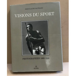 Visions du sport / photographies 1860-1960