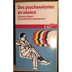 Des psychanalystes en séance: Glossaire clinique de psychanalyse...
