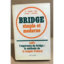 Bridge simple et moderne / enfin l'espéranto du bridge : la...