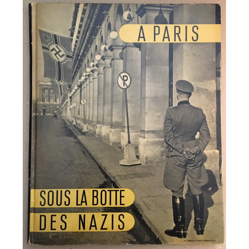 Sous la botte des Nazis à Paris (nombreuses photographies noir et...