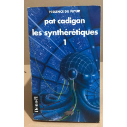 Les synthérétiques/ tome 1