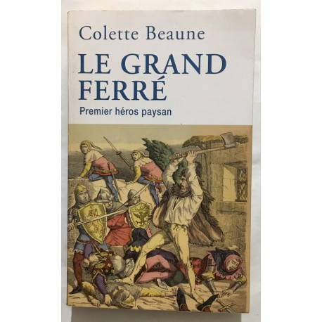 Le Grand Ferré : Premier héros paysan