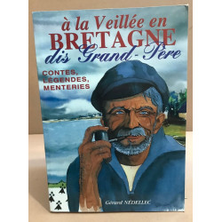 A la veillée en Bretagne : anecdotes souvenirs et malice