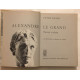 Alexandre Le Grand : pouvoir et destin (256 illsutrations et 16...