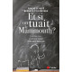 Et si on tuait le mammouth ? : Les clés (pour vraiment) rénover...