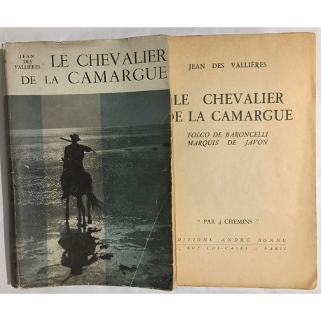 Le chevalier de la Camargue : Folco De Baroncelli (Marquis de Javon)