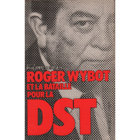 Roger wybot et la bataille pour la dst