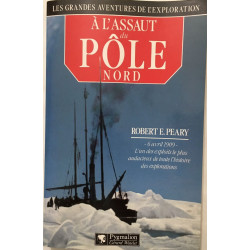 À l'assaut du Pôle Nord: - 6 AVRIL 1909 - L'UN DES EXPLOITS LE...