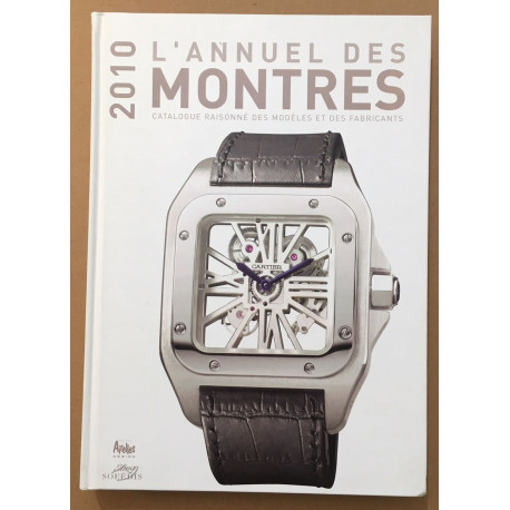 L'annuel des montres : Catalogue raisonné des modèles et des...