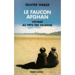 Le faucon afghan. un voyage au royaume des talibans