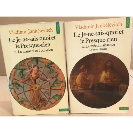 Le je-ne-sais-quoi et le presque-rien /tome 1 la manière de...