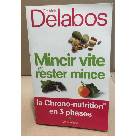 Mincir vite et rester mince: La Chrono-nutrition en 3 phases