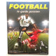 Football : Le Guide passion