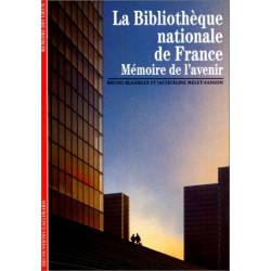 La Bibliothèque nationale de France : Mémoire de l'avenir