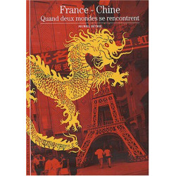 France - Chine : Quand deux mondes se rencontrent