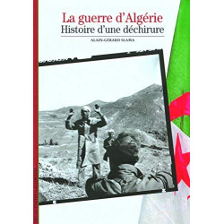 La Guerre d'Algérie : Histoire d'une déchirure