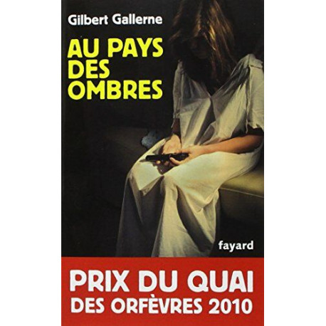 Au pays des ombres: Prix du quai des orfèvres 2010