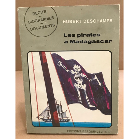 Les pirates à Madagascar aux XVIIe et XVIIIe siècles (Histoires...