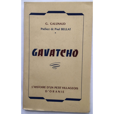 Gavatcho - L'histoire d'un petit villageois d'Oranie