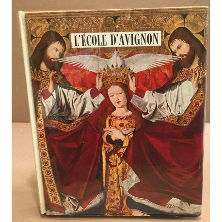 L'école d'avignon / la peinture en provence aux XIV° et XV°...