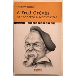 Alfred Grévin : De Tonnerre à Montmartre
