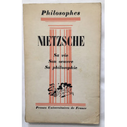 Nietzsche : savie son oeuvre sa philosophie