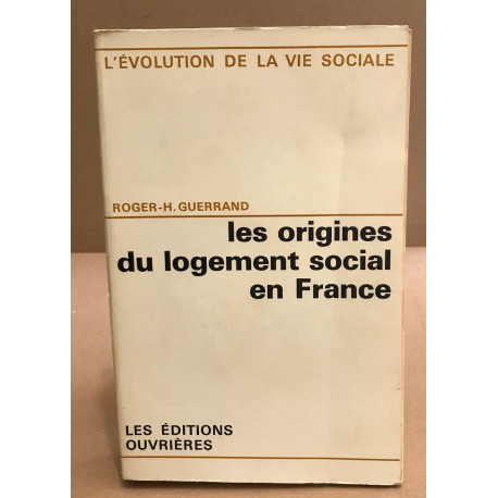 Les origines du logement social en France