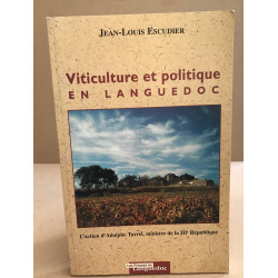 Viticulture et politique en Languedoc: L'action d'Adolphe Turrel...