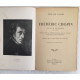 Frédéric Chopin : sa vie et ses oeuvres 1810-1849