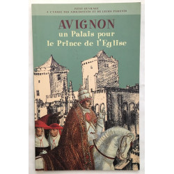 Avignon : un palais pour le Prince de l' église