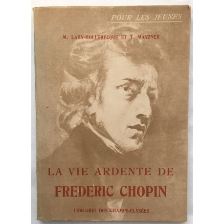 La vie ardente de Frederic Chopin