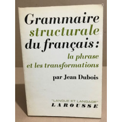 Grammaire structurale du français : la phrase et les transformations